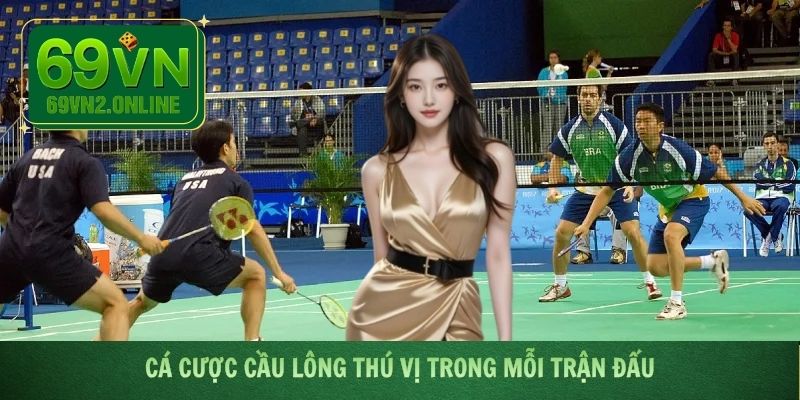 Cá cược cầu lông thú vị trong mỗi trận đấu