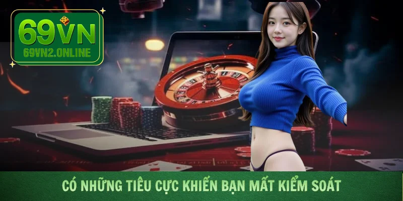Có những tiêu cực khiến bạn mất kiểm soát