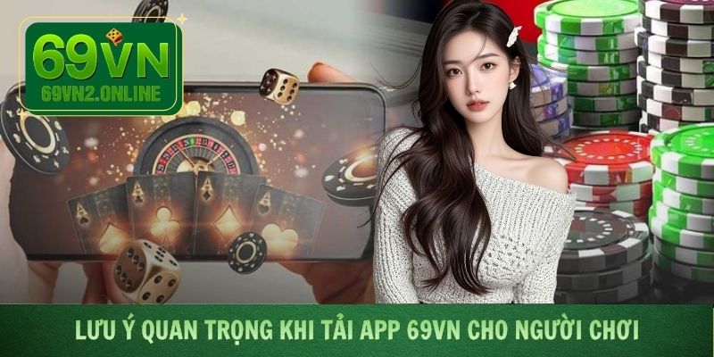 Điều cần ghi nhớ khi tải app cho dế yêu dành cho bạn