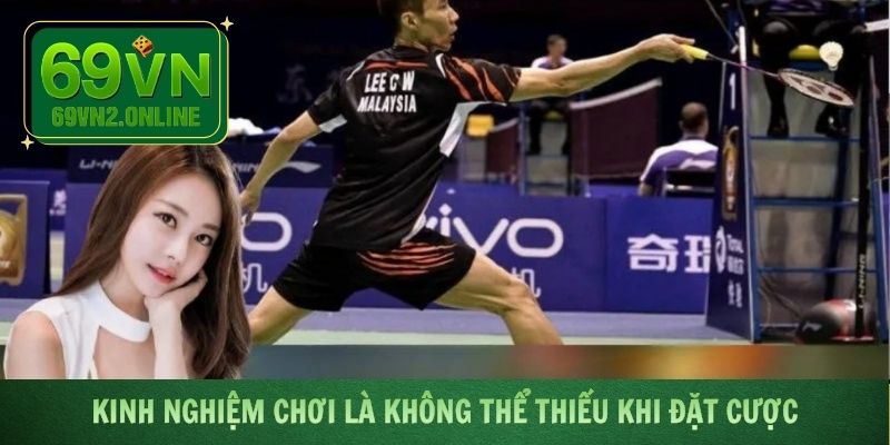 Kinh nghiệm chơi là không thể thiếu khi đặt cược
