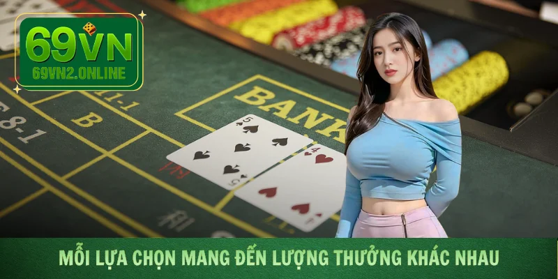 Mỗi lựa chọn mang đến lượng thưởng khác nhau