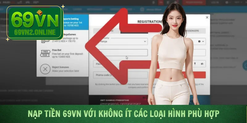 Nạp tiền 69VN với không ít các loại hình phù hợp